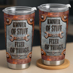 Knower Of Stuff Fixer Of Things, 20oz Tumbler, Gift For Dad And Fixers - 6