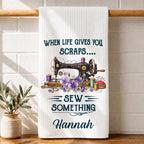 When Life Gives You Scraps Sew Something, Kitchen Towel, Sewing Gift - 1