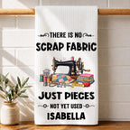 There Is No Scrap Fabric, Personalized Kitchen Towel, Gift For Sewing Lovers - 1