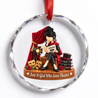 Just A Girl Who Loves Theater, Circle Glass Ornament, Gift For Actresses - 10