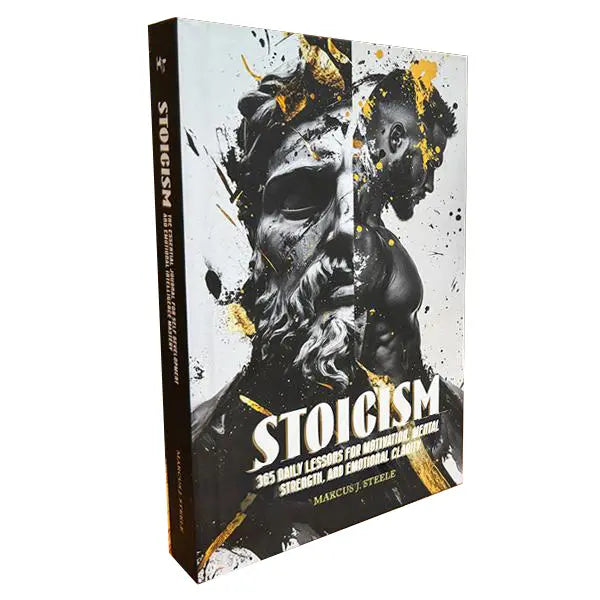 STOICISM: 365 DAILY LESSONS FOR MOTIVATION, MENTAL STRENGTH, AND EMOTIONAL CLARITY BOOK